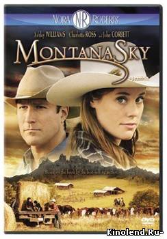 Смотреть Небо Монтаны (Дочь Великого Грешника) / Montana Sky (2009) фильм онлайн