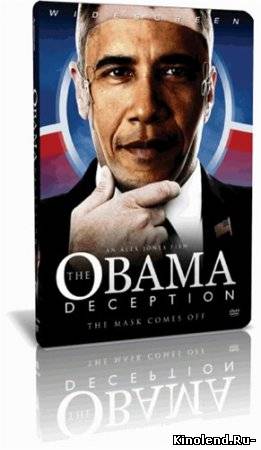 Обман Обамы / The Obama Deception (2009) фильм онлайн